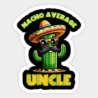 Cactus Comedy - Nacho Average Uncle Sticker